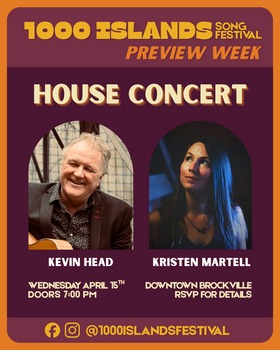 1000 Islands Song Festival Preview Week: Kevin Head, Kristen Martell @ 1000 Islands House Concerts Apr 15 2026 - May 1st @ 1000 Islands House Concerts