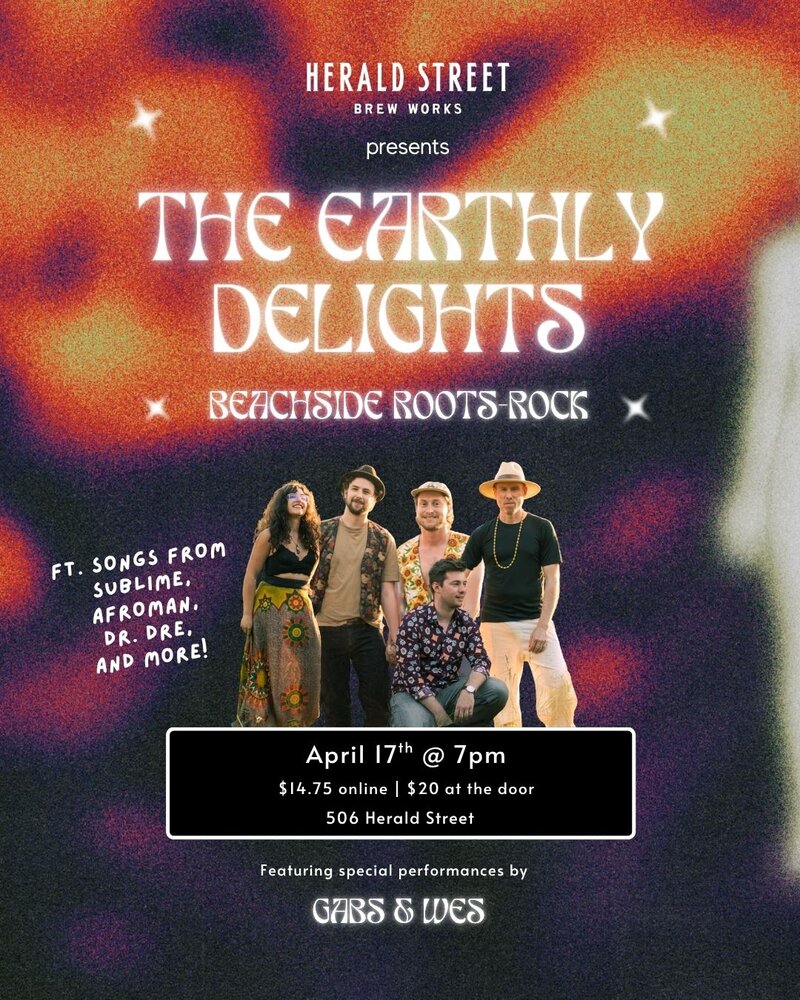 The Earthly Delights - May 6th @ Herald Street Brew Works