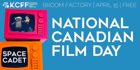 KCFF Celebrates National Canadian Film Day - SPACE CADET - May 1st @ Broom Factory