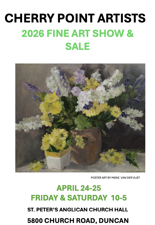 Cherry Point Artist Group Fine Art Show - May 7th @ St Peter's Anglican Church, Quamichan
