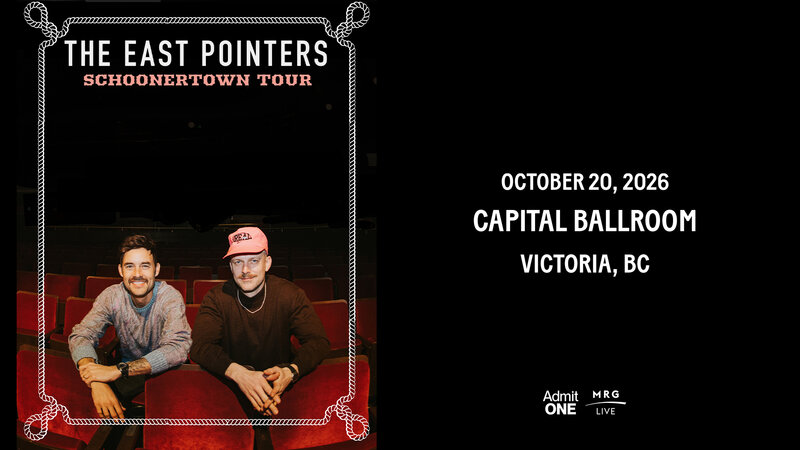MRG Live Presents: The East Pointers - Schoonertown Tour (Victoria) - May 6th @ Capital Ballroom