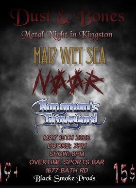 Mad Wet Sea, Noor, Hangman's Graveyard @ Overtime Sports Bar May 15 2026 - May 31st @ Overtime Sports Bar