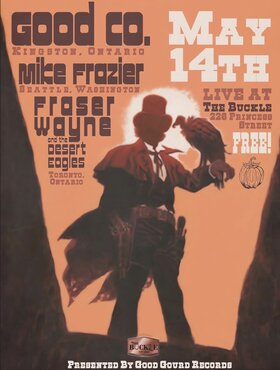 Good Co., Mike Frazier, Fraser Wayne & The Desert Eagles @ The Buckle May 14 2026 - May 31st @ The Buckle