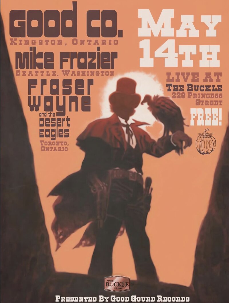 Good Co., Mike Frazier, Fraser Wayne & The Desert Eagles @ The Buckle May 14 2026 - May 6th @ The Buckle