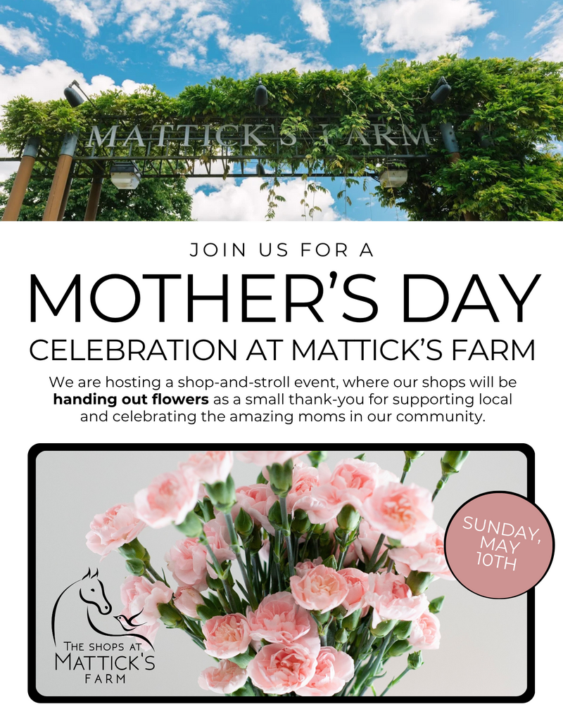 Mother's Day Celebration at Mattick’s Farm @ Mattick's Farm - May 10, 2026
