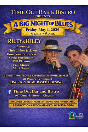 A Big Night of Blues: Riley & Riley, Christopher Jackson, Doug van der Horden, Craig Tousignant, Bill Plaxton, Paul Stacey, Mark Taras @ Time Out Bar & Bistro May 1 2026 - May 4th @ Time Out Bar & Bistro