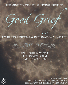 MoCL Presents: Good Grief, A Group Exhibition - Apr 30th @ The Ministry of Casual Living
