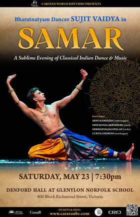 SAMAR: Sublime Classical Indian Dance & Music featuring dancer Sujit Vaidya - Jun 4th @ Denford Hall Theatre