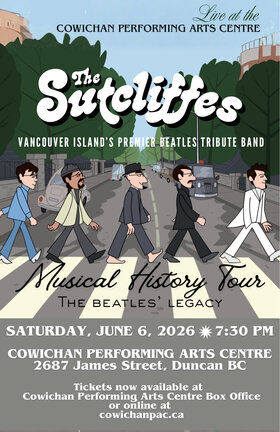 The Legacy of The Beatles: The Musical History Tour featuring The Sutcliffes - Jun 13th @ Cowichan Performing Arts Centre
