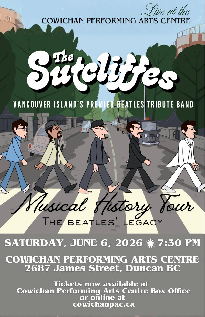 The Legacy of The Beatles: The Musical History Tour featuring The Sutcliffes - May 6th @ Cowichan Performing Arts Centre