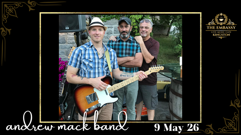 Andrew Mack Band @ The Embassy Live Music Caf&eacute; May 9 2026 - May 3rd @ The Embassy Live Music Caf&eacute;