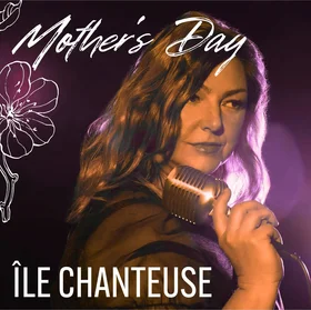 &Icirc;le Chanteuse, Mother's Day: Chantal Thompson @ Hotel Wolfe Island May 10 2026 - May 31st @ Hotel Wolfe Island