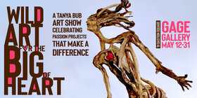 Wild Art for the Big of Heart - Jun 4th @ Gage Gallery Arts Collective