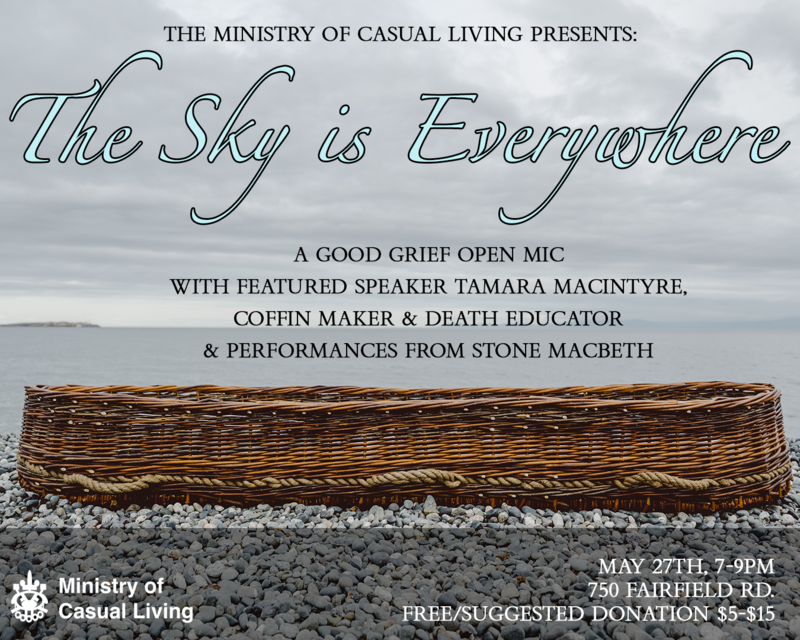 "The Sky is Everywhere": A Good Grief Open Mic - May 7th @ The Ministry of Casual Living