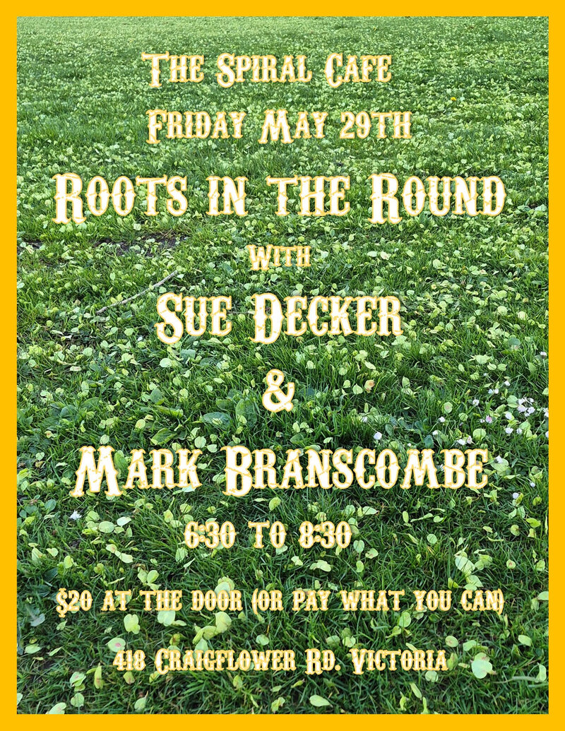 Roots in Round with Sue Decker & Mark Branscombe - May 7th @ Spiral Cafe