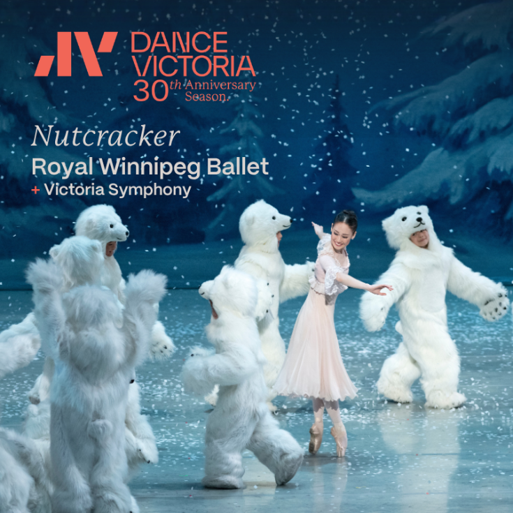 Dance Victoria Presents Royal Winnipeg Ballet's Nutcracker - May 13th @ Royal Theatre