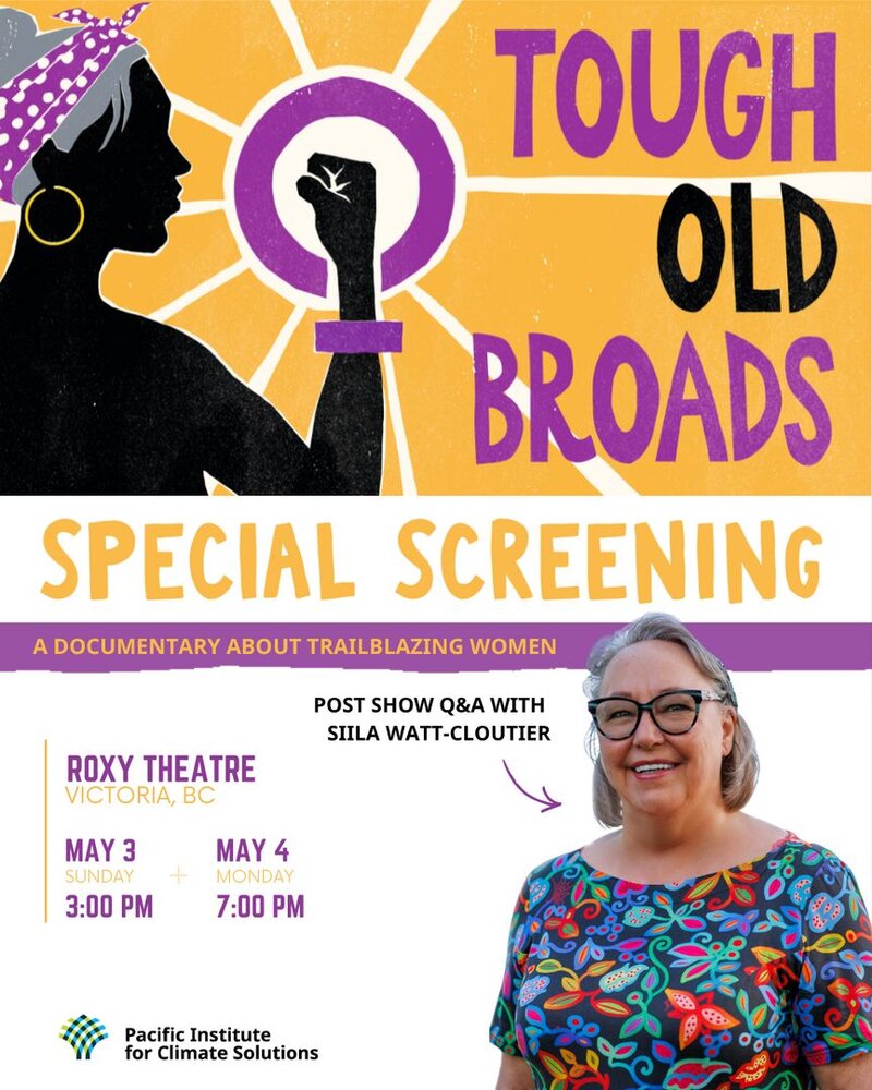 Tough Old Broads: Movie and Q and A with Siila Watt-Cloutier - May 8th @ The Roxy Theatre