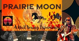 Prairie Moon A Neil Youg Experience: Prairie Moon @ Dave Dunnet Theatre May 31 2026 - Jun 4th @ Dave Dunnet Theatre