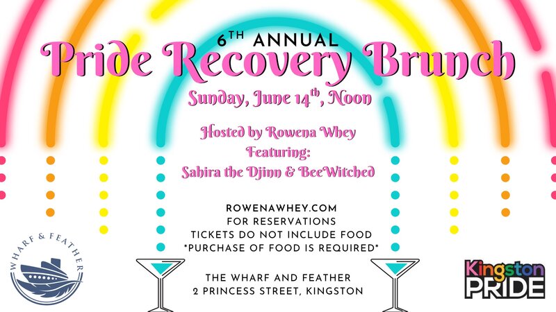 Kingston Pride Recovery Brunch: Rowena Whey, BeeWitched, Sahira the Djinn @ Wharf & Feather Jun 14 2026 - May 19th @ Wharf & Feather