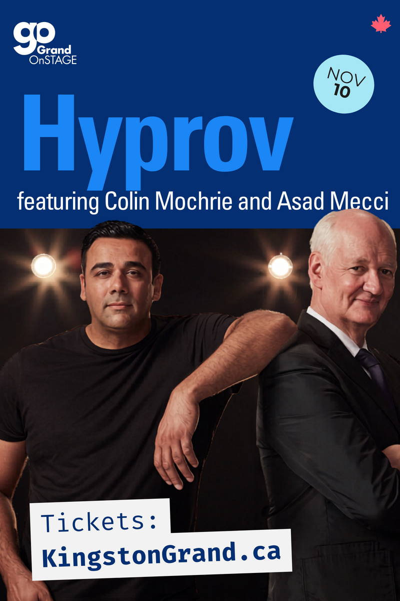 Grand OnStage - Hyprov: Colin Mochrie, Asad Mecci @ Kingston Grand Theatre Nov 10 2026 - Jun 2nd @ Kingston Grand Theatre