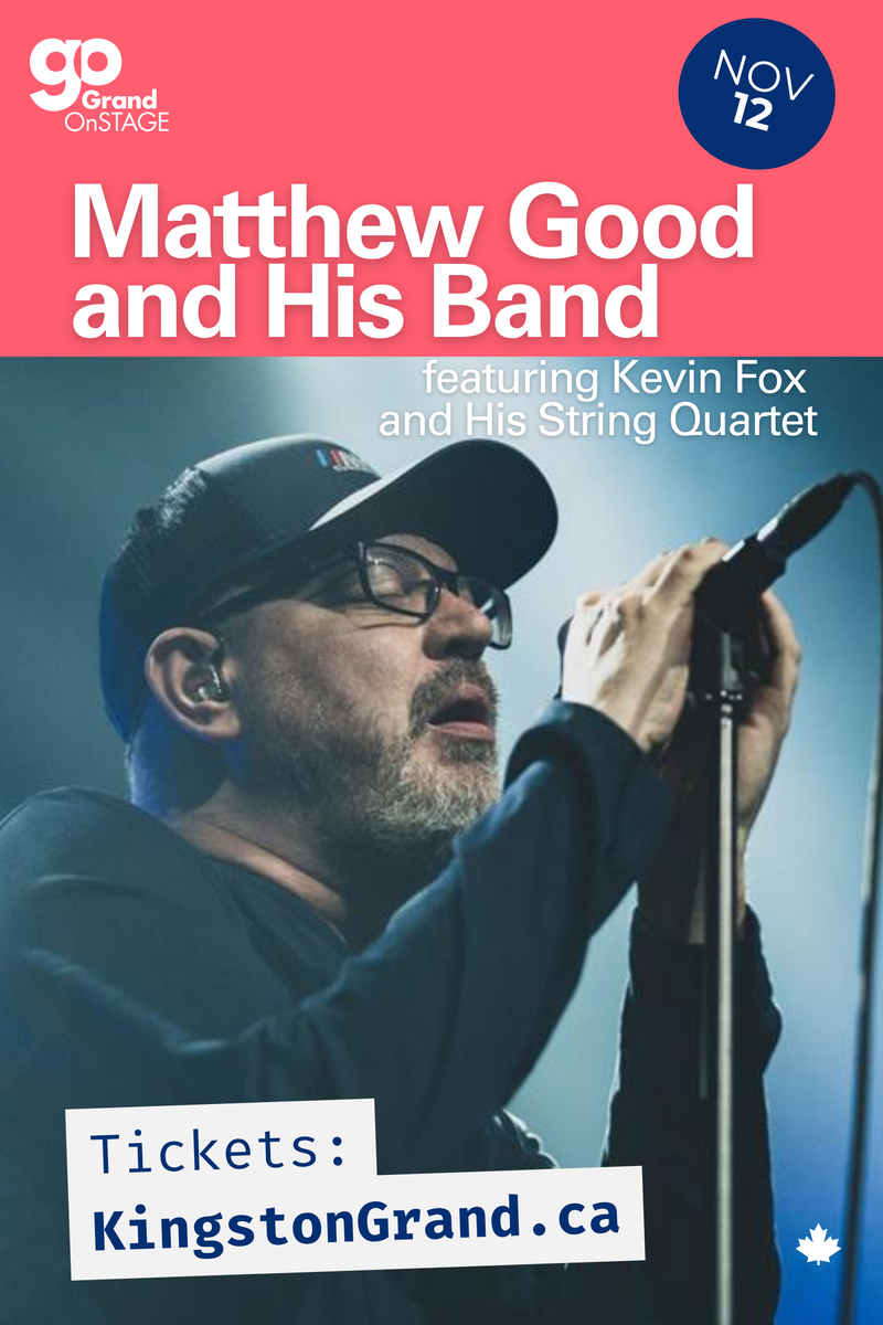 Grand OnStage: Matthew Good and His Band, Kevin Fox and His String Quartet @ Kingston Grand Theatre Nov 12 2026 - Jun 3rd @ Kingston Grand Theatre