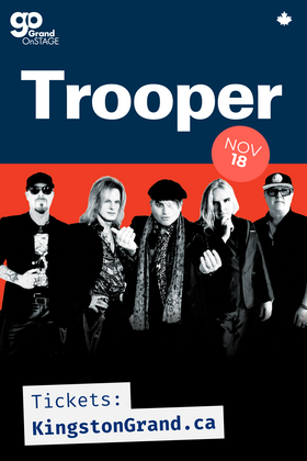 Grand OnStage: Trooper @ Kingston Grand Theatre Nov 18 2026 - Jun 17th @ Kingston Grand Theatre