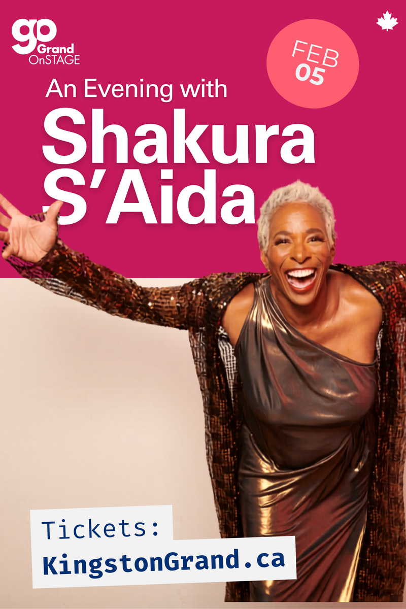 Grand OnStage: Shakura S'Aida @ Kingston Grand Theatre Feb 5 2027 - Jun 2nd @ Kingston Grand Theatre