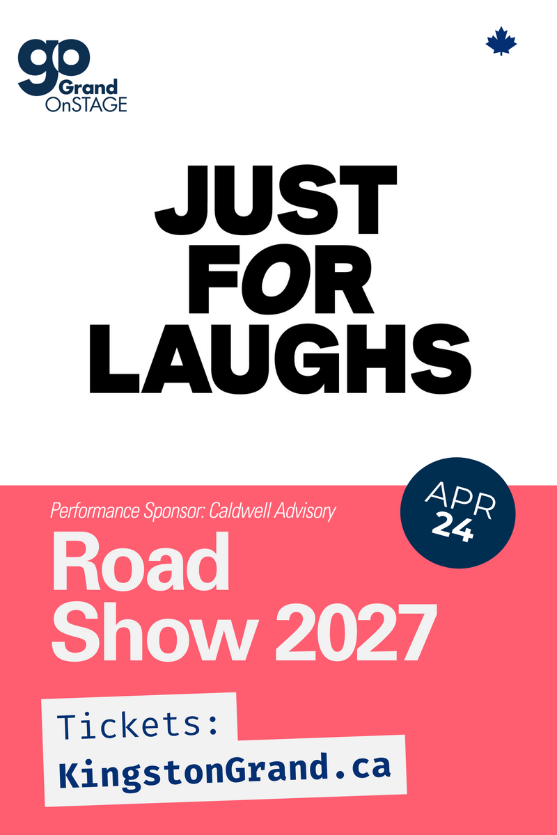 Grand OnStage - Road Show 2027: Just for Laughs @ Kingston Grand Theatre Apr 24 2027 - Jun 2nd @ Kingston Grand Theatre