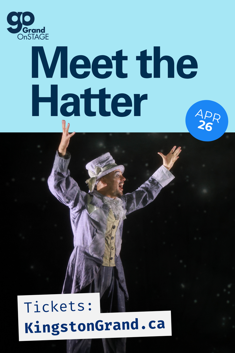 Grand OnStage - Meet the Hatter: Joss Arnott Dance @ Kingston Grand Theatre Apr 25 2027 - Jun 3rd @ Kingston Grand Theatre