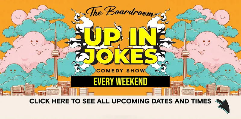 Up in Jokes Toronto Comedy Show on Bloor - Jun 16th @ The Boardroom Comedy Club on Bloor