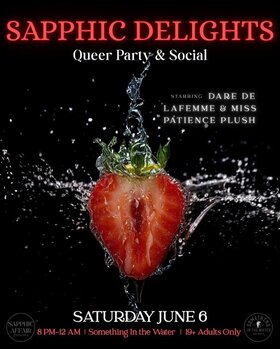 Sapphic Delights - Queer Party & Social: Dare De La Femme, Miss Patience Plush, Koston Kreme, Sia Shadow @ Something In The Water Jun 6 2026 - Jun 15th @ Something In The Water