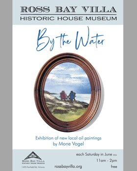 By the Water: Oil Paintings by Mone Vogel - Jun 13th @ Ross Bay Villa Historic House Museum