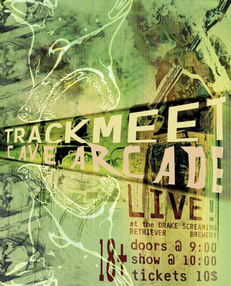 Cave Arcade and Trackmeet - Jun 3rd @ The Drake Pub