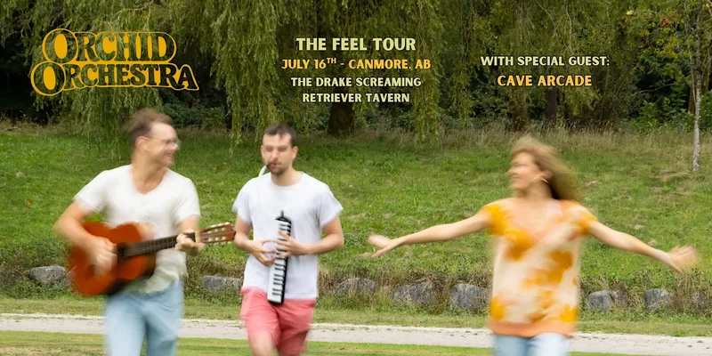 Orchid Orchestra in Canmore - The Feel Tour - Jun 11th @ The Drake Pub