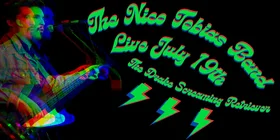 The Nico Tobias Band @ The Drake Screaming Retriever - Jun 21st @ The Drake Pub