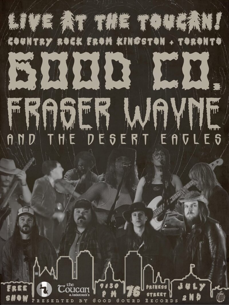 Good Co., Fraser Wayne & The Desert Eagles @ The Toucan Jul 2 2026 - Jun 11th @ The Toucan