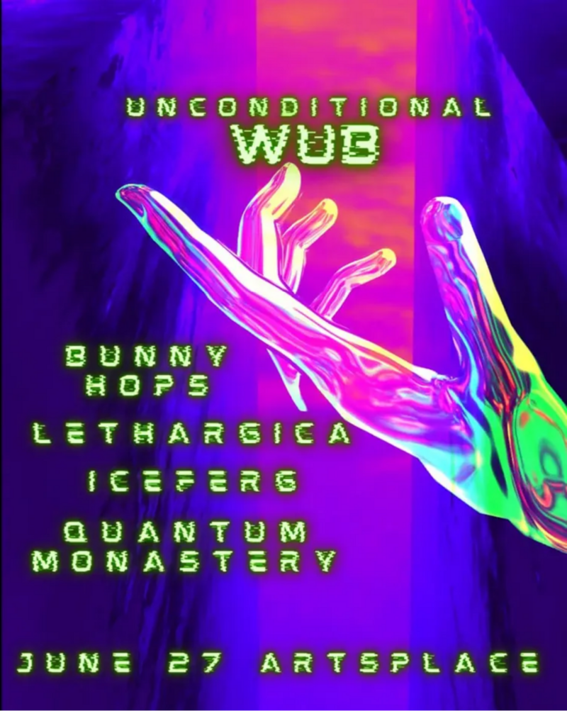Unconditional Wub Returns! - Jun 15th @ artsPlace