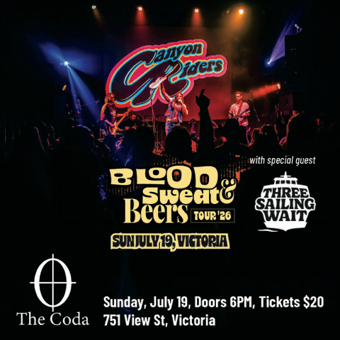 Blood Sweat & Beers: Canyon Riders, Three Sailing Wait @ The Coda Jul 19 2026 - Jun 18th @ The Coda