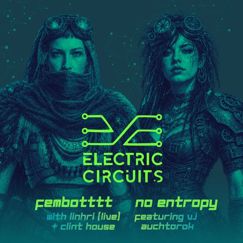 Electric Circuits Reboot: fembotttt, No Entropy, VJ Auchtorok, Linhri @ Hotel Wolfe Island Jul 11 2026 - Jun 16th @ Hotel Wolfe Island