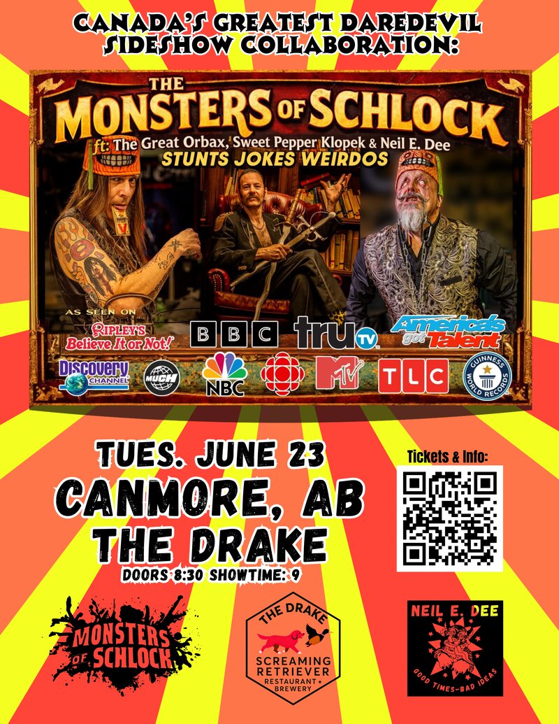 The Monsters of Schlock & Neil E. Dee: Canada's Greatest Daredevil Sideshow Collaboration - Jun 17th @ The Drake Pub