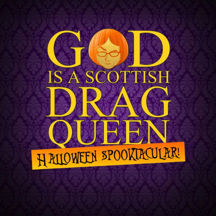 Quatro Entertainment Presents God Is A Scottish Drag Queen - Jun 18th @ McPherson Playhouse