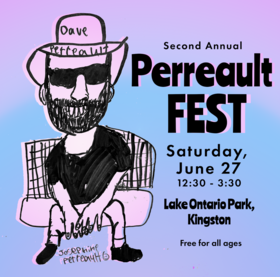 Perreault-Fest: Lukas Oak, Dads With Jobs, Bruce Compeau & His Pals @ Lake Ontario Park Jun 27 2026 - Jun 30th @ Lake Ontario Park