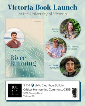 Victoria Book Launch: River Running - Jul 15th @ Clearihue Building (UVic)