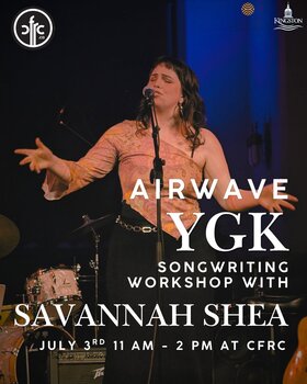 CFRC Airwave YGK Songwriting Workshop: Savannah Shea @ CFRC Queen's Radio Jul 3 2026 - Jul 11th @ CFRC Queen's Radio