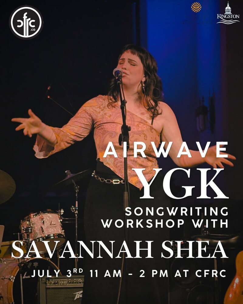 CFRC Airwave YGK Songwriting Workshop: Savannah Shea @ CFRC Queen's Radio Jul 3 2026 - Jun 26th @ CFRC Queen's Radio