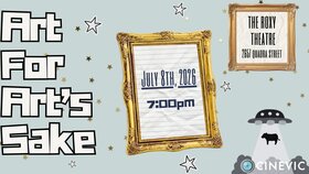Presenter Series - Art for Art's Sake: Summer Sci-Fi Screening - Jul 15th @ The Roxy Theatre
