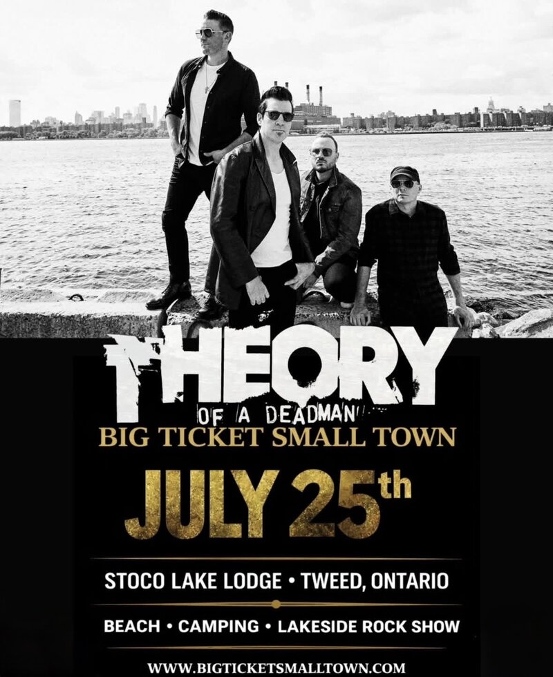 Big Ticket, Small Town: Theory Of A Deadman, Son of Tyme, Station 301, Burning Bridges, Mayday, DJ Avery @ Stoco Lake Lodge Jul 25 2026 - Jun 26th @ Stoco Lake Lodge
