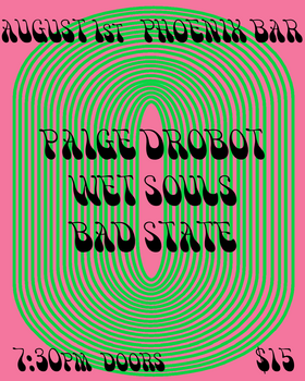 Paige Drobot at Phoenix Bar w/ Wet Souls , Bad State - Aug 2nd @ The Phoenix Bar and Grill