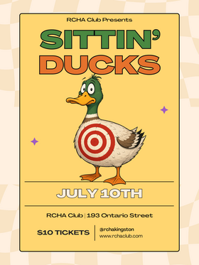Sittin' Ducks @ The Club at the R.C.H.A. Jul 10 2026 - Jul 18th @ The Club at the R.C.H.A.