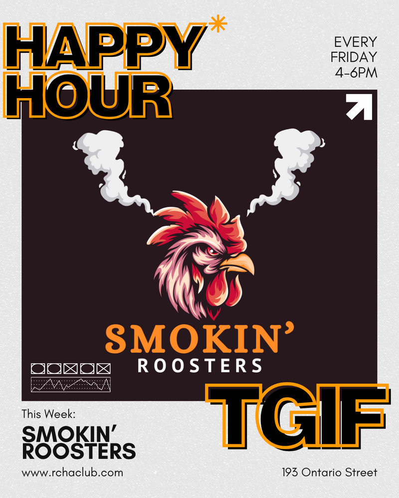 Happy Hour TGIF: The Smokin' Roosters @ The Club at the R.C.H.A. Jul 17 2026 - Jul 7th @ The Club at the R.C.H.A.
